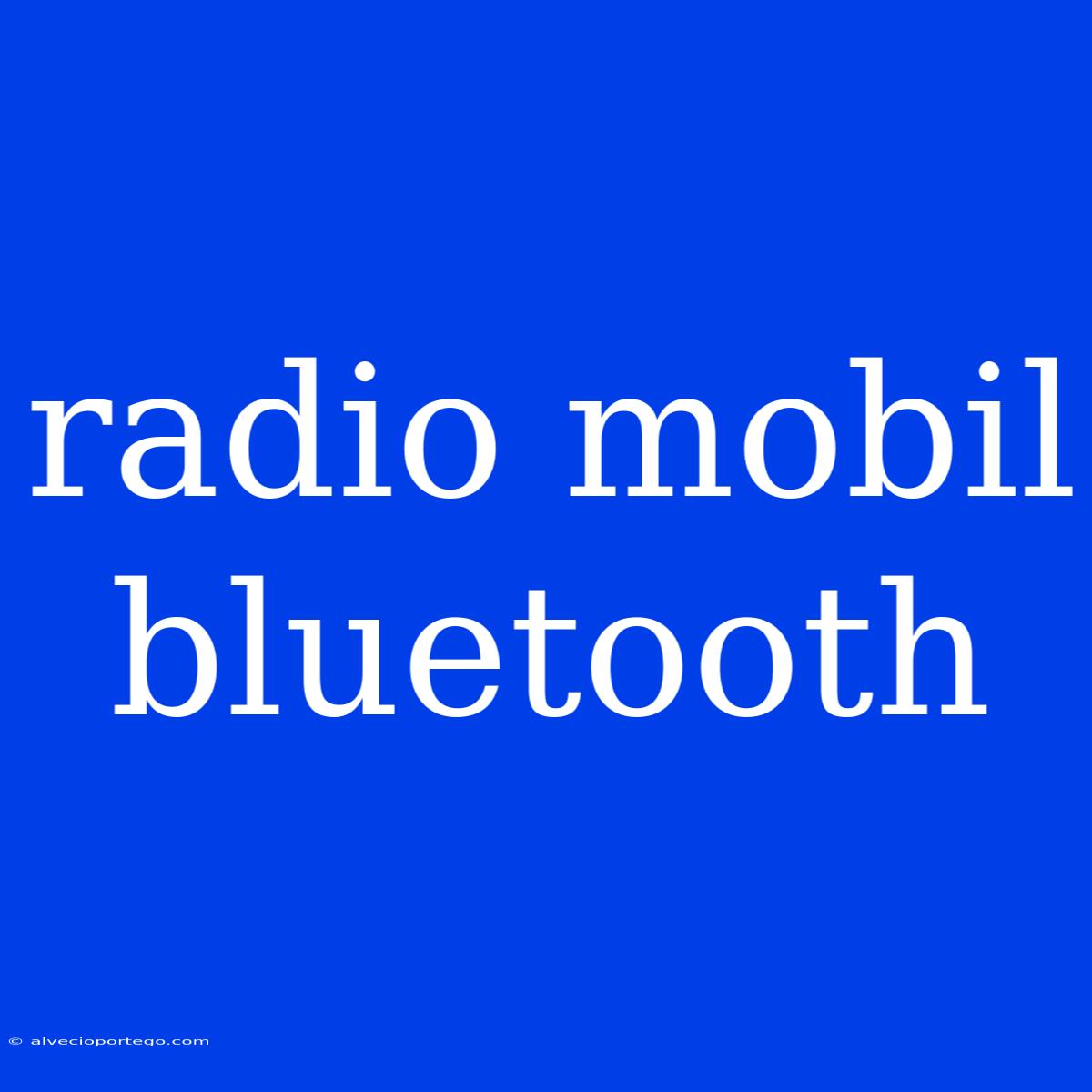 Radio Mobil Bluetooth