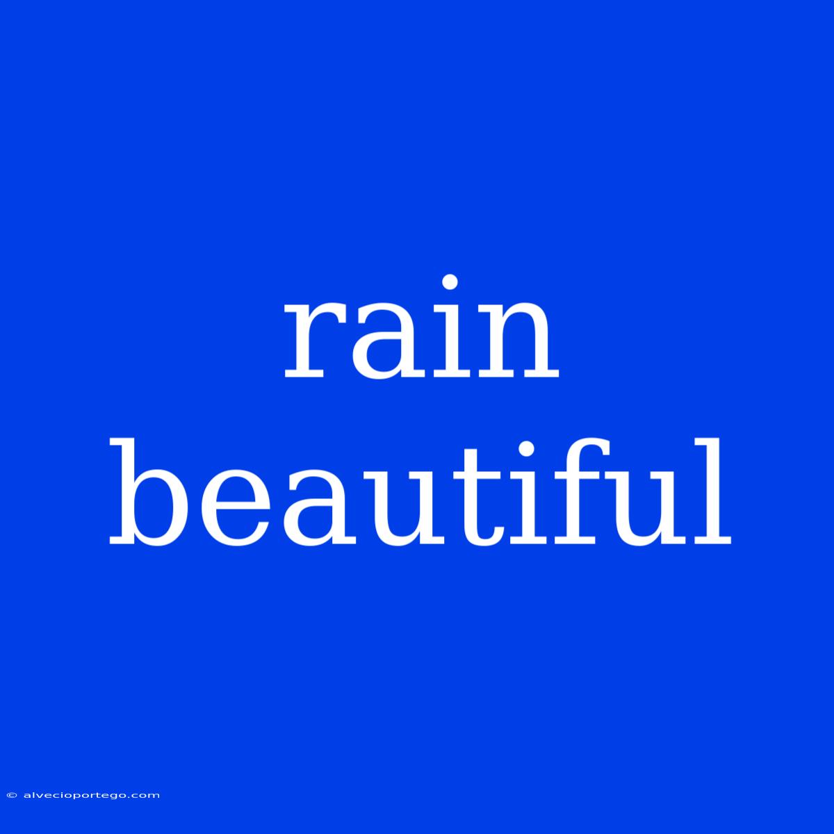 Rain Beautiful