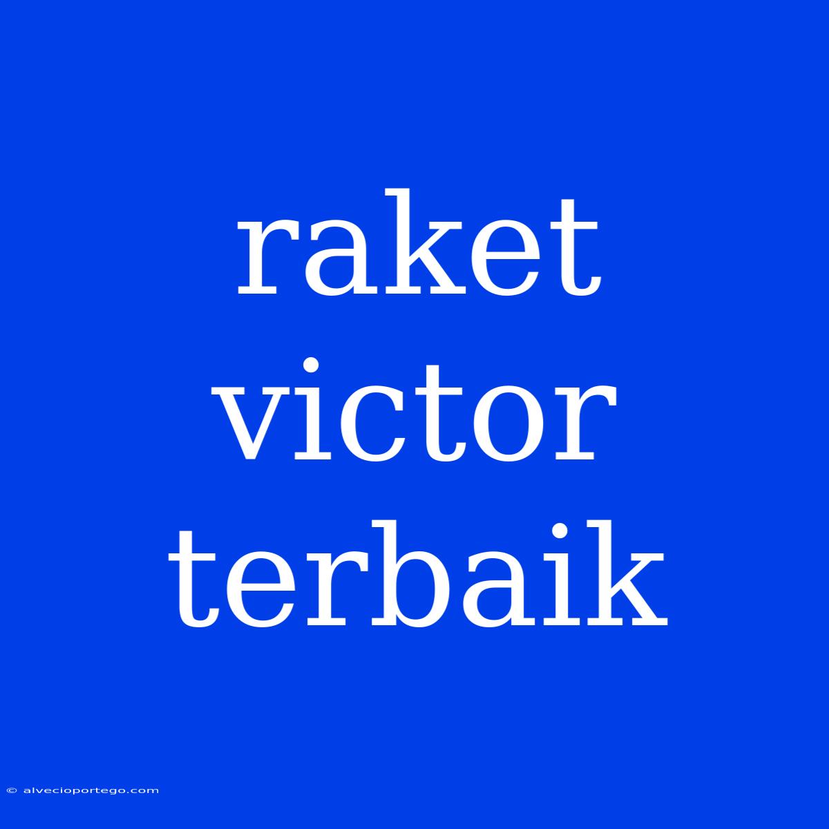 Raket Victor Terbaik