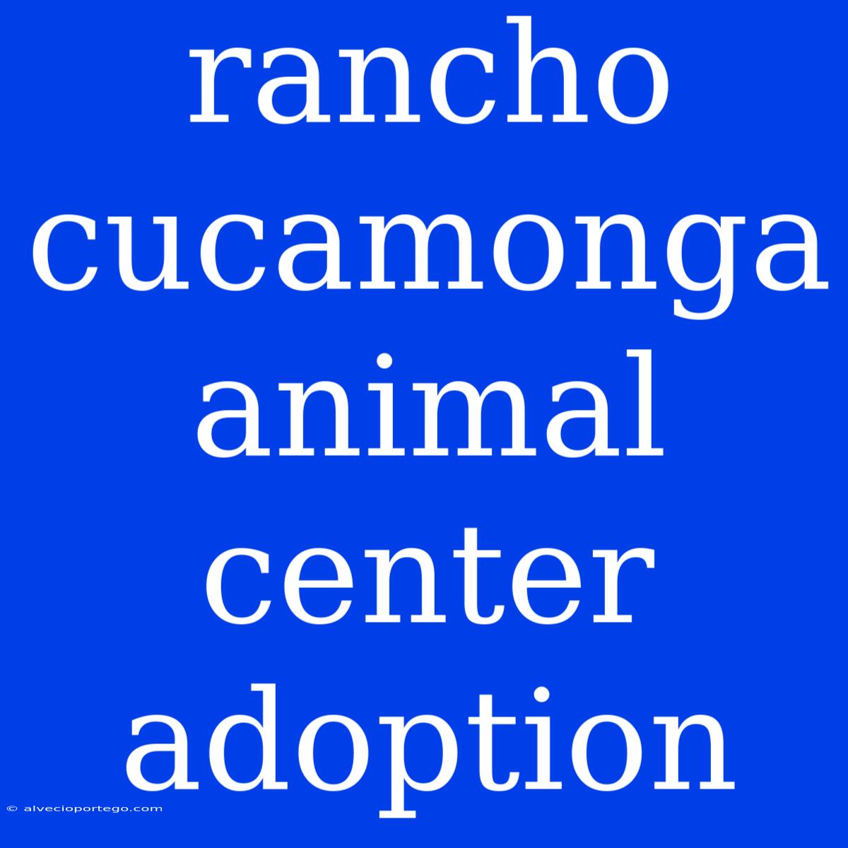 Rancho Cucamonga Animal Center Adoption