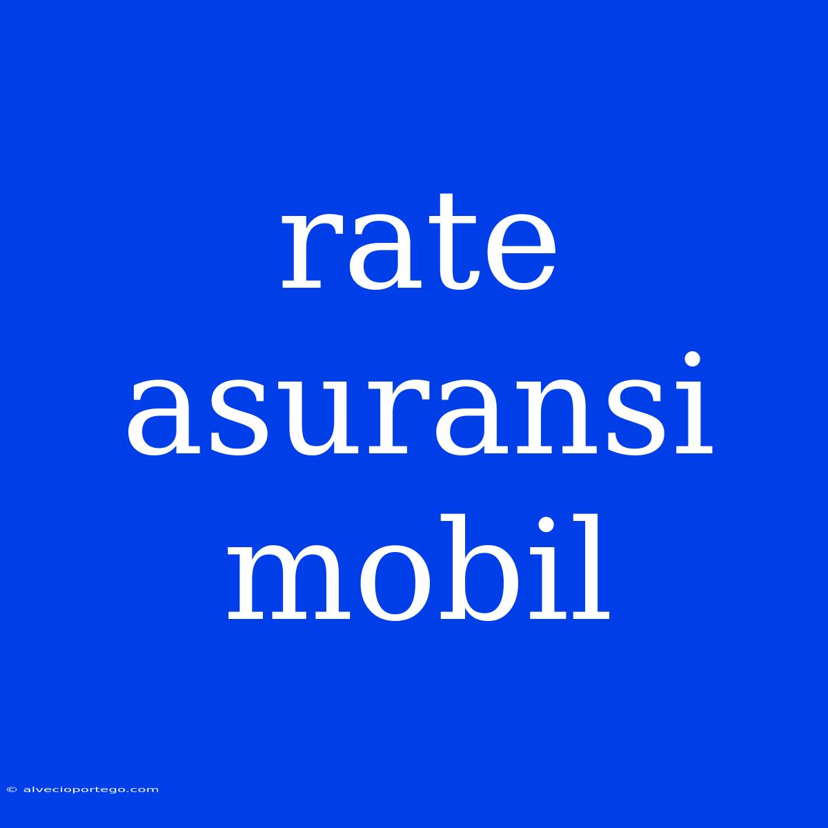 Rate Asuransi Mobil