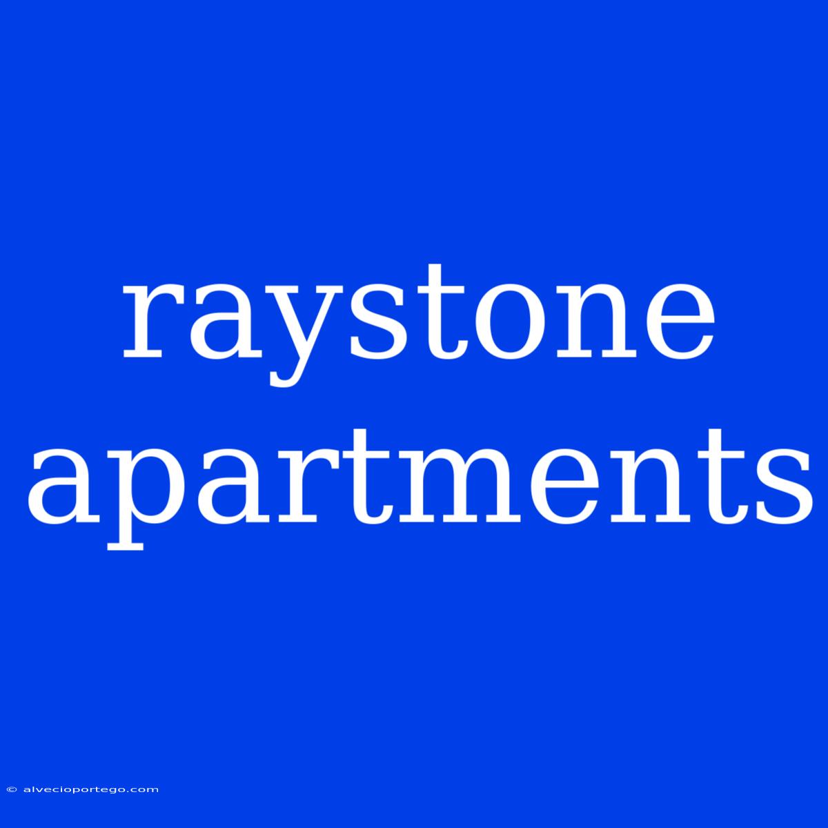 Raystone Apartments