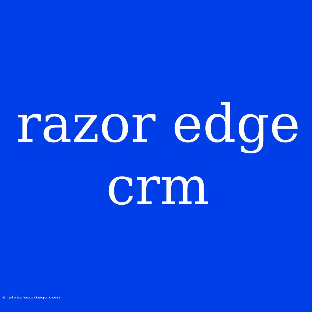 Razor Edge Crm