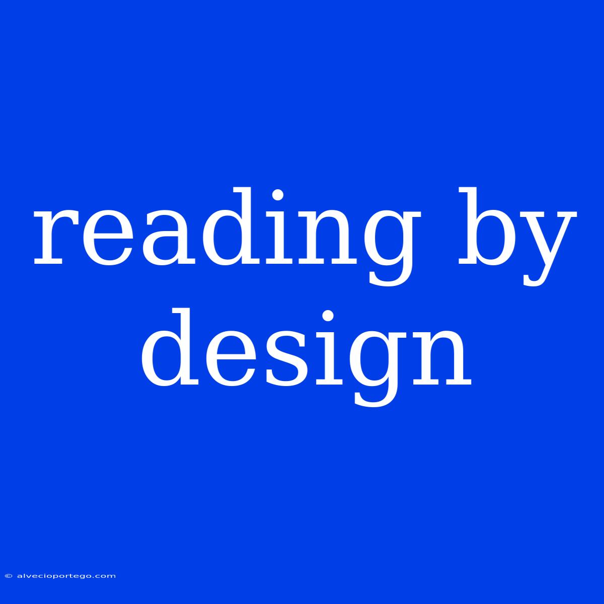 Reading By Design