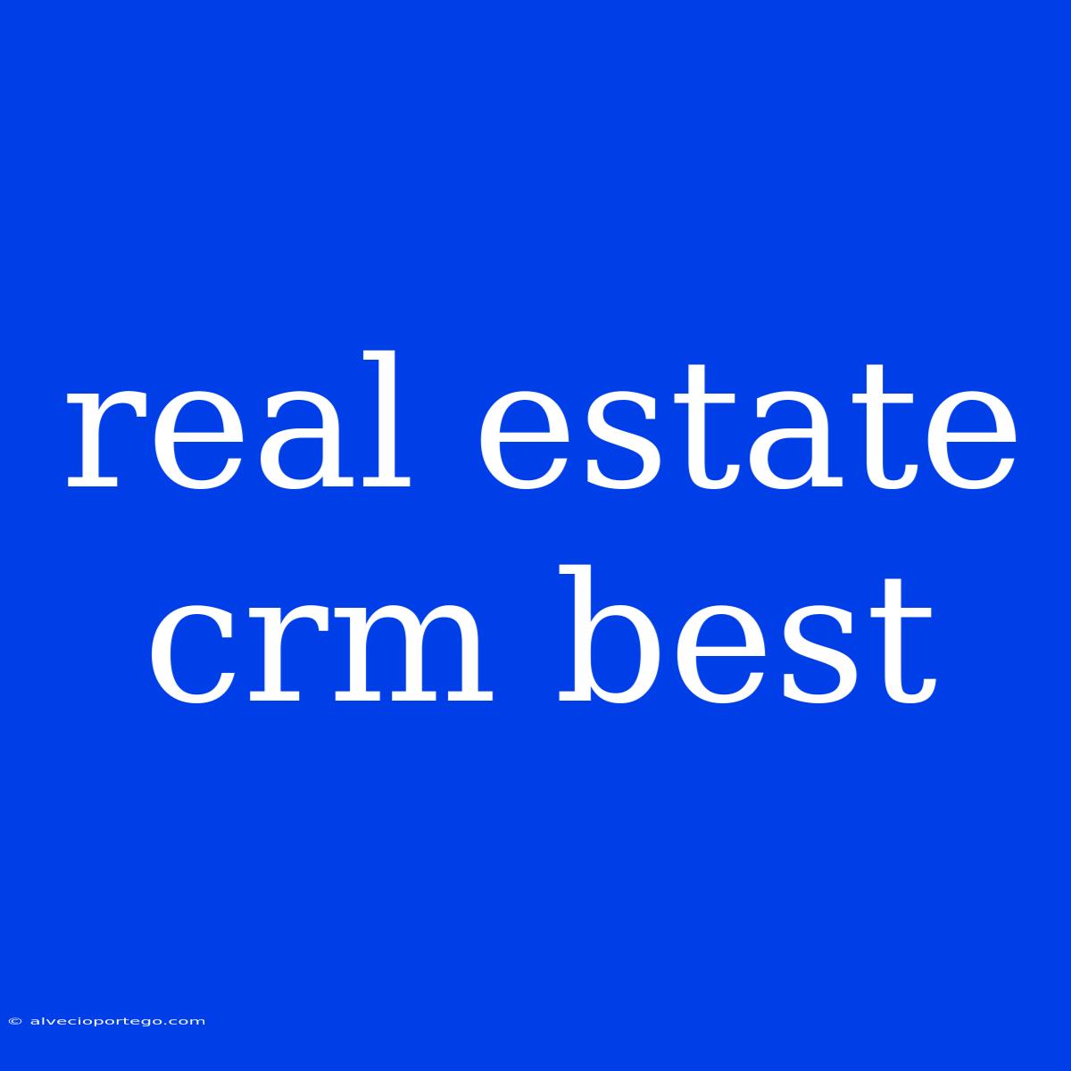 Real Estate Crm Best