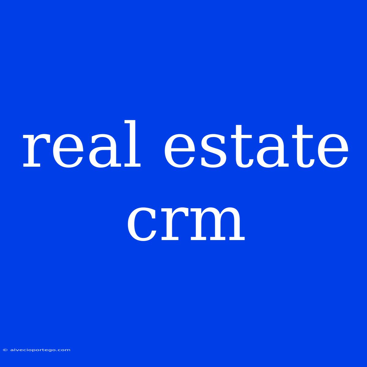 Real Estate Crm