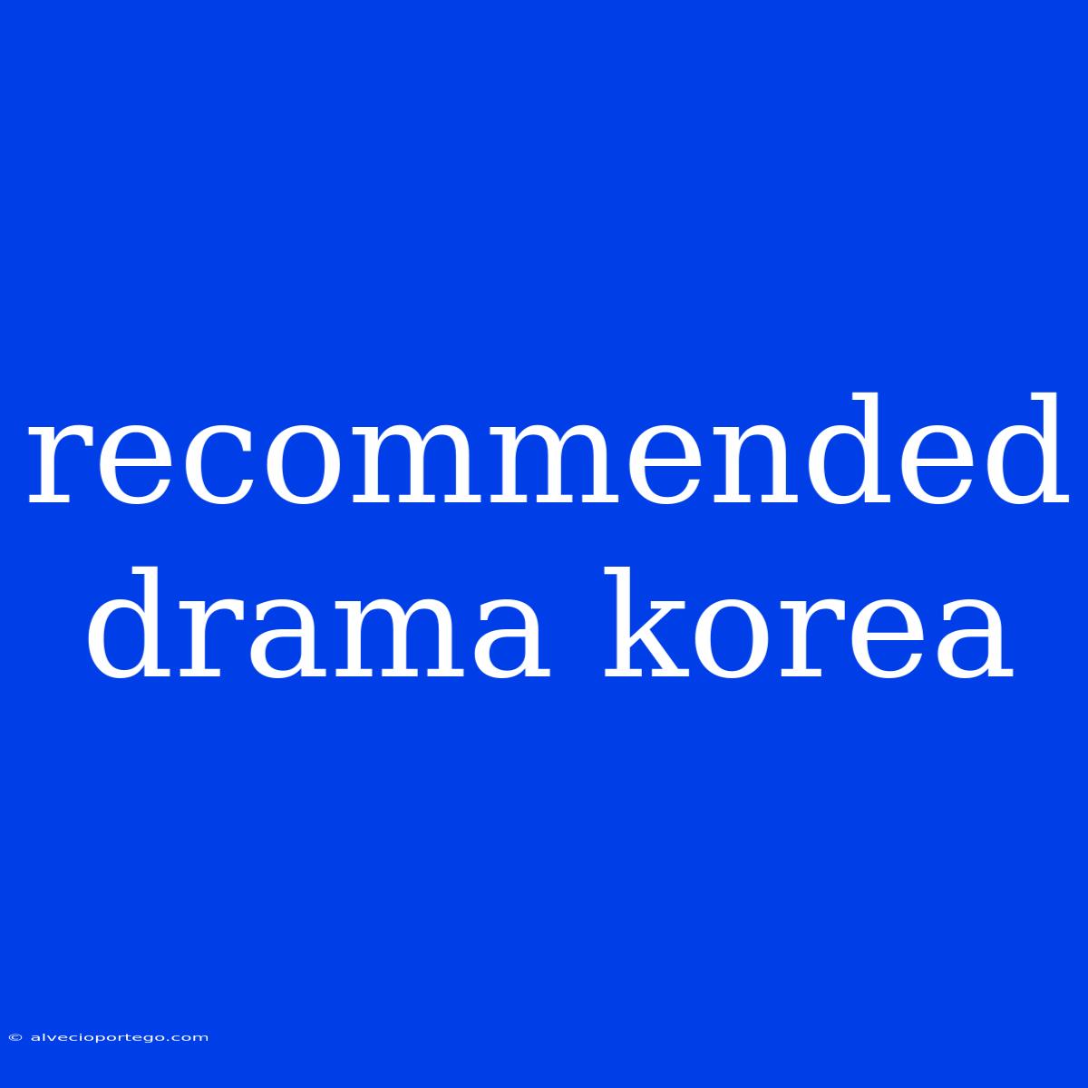 Recommended Drama Korea