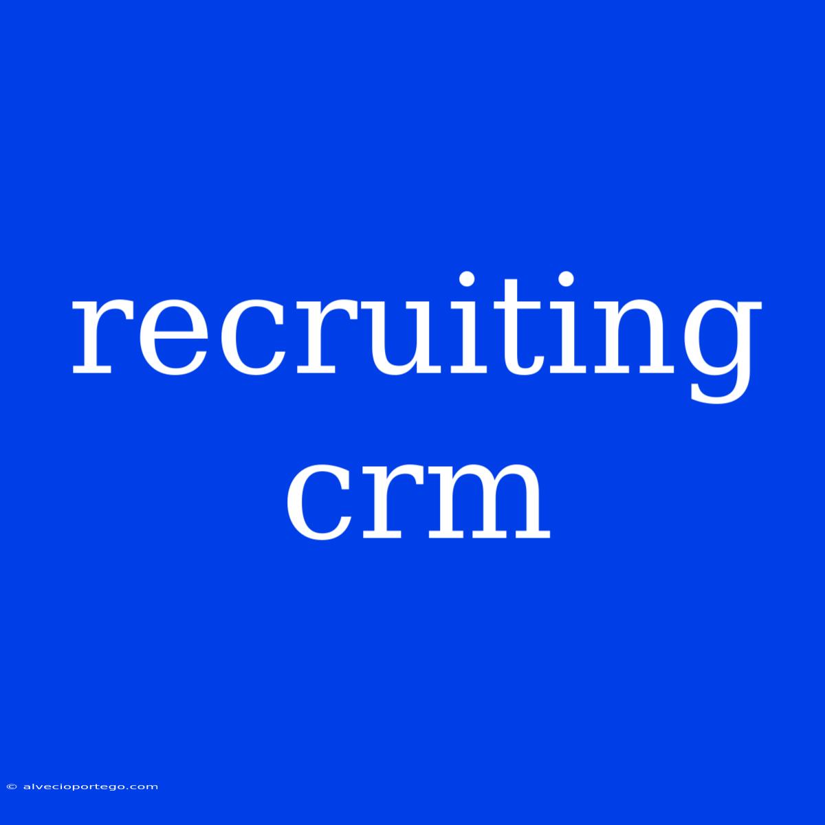 Recruiting Crm