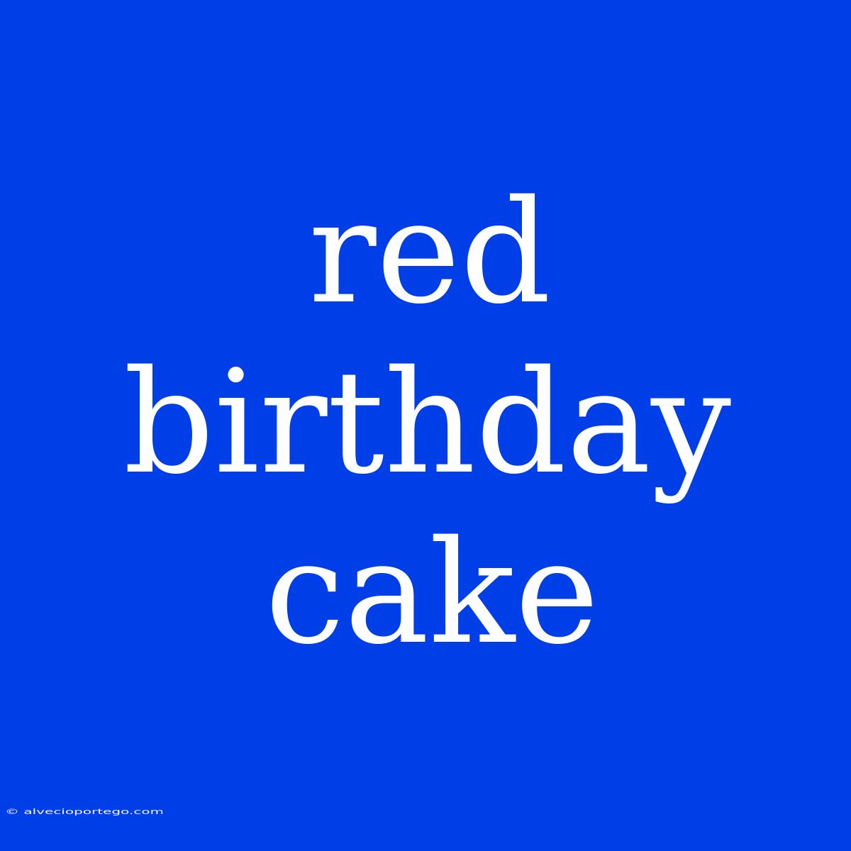 Red Birthday Cake