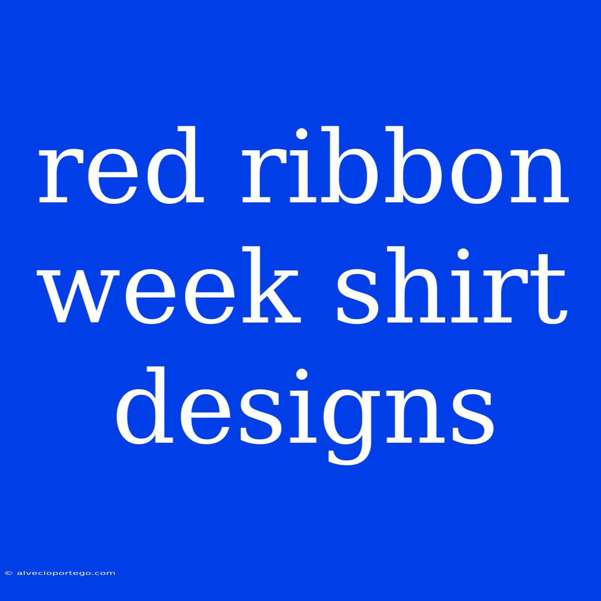 Red Ribbon Week Shirt Designs