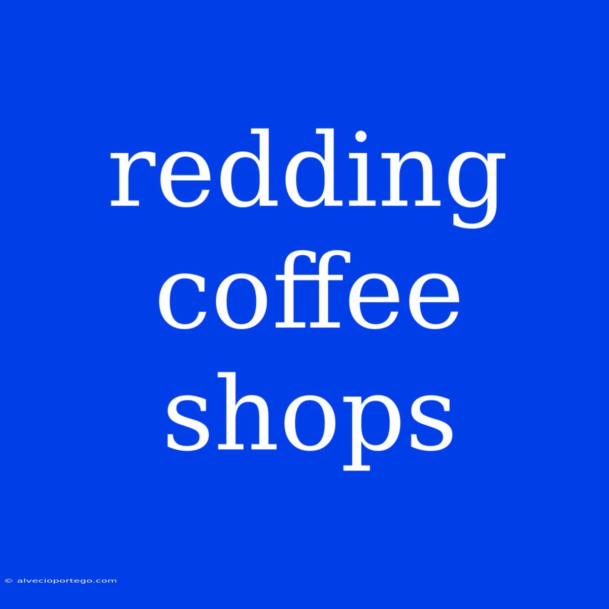 Redding Coffee Shops