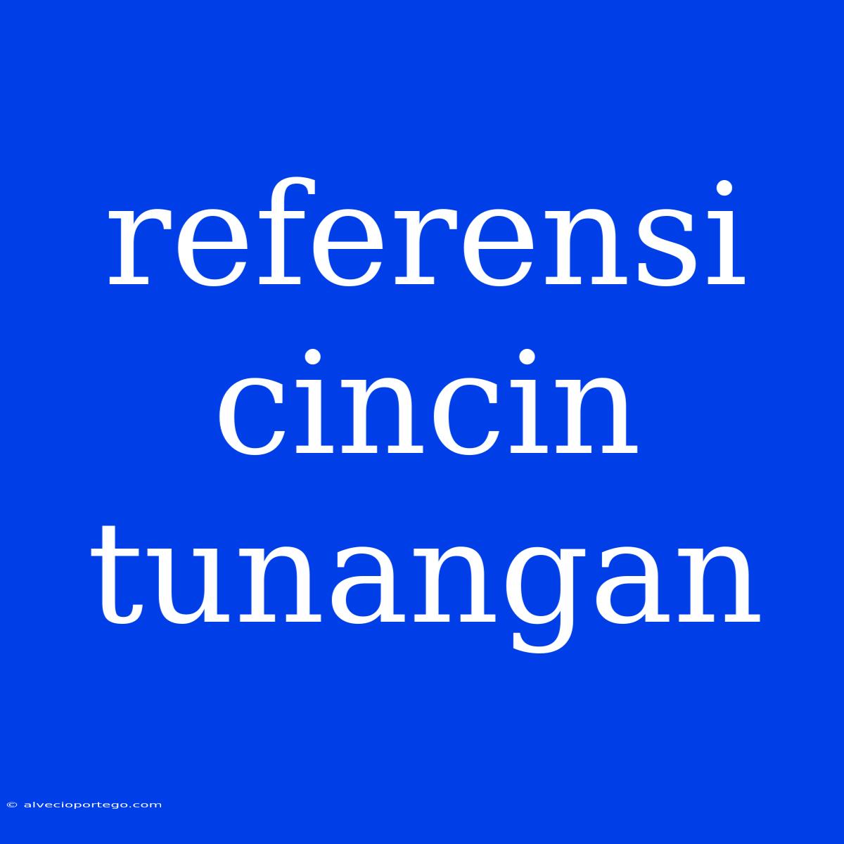 Referensi Cincin Tunangan