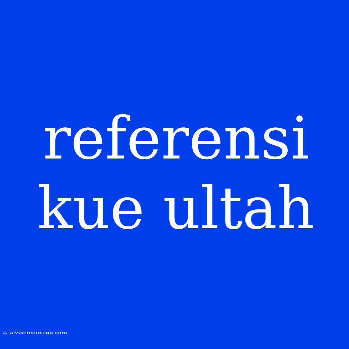 Referensi Kue Ultah