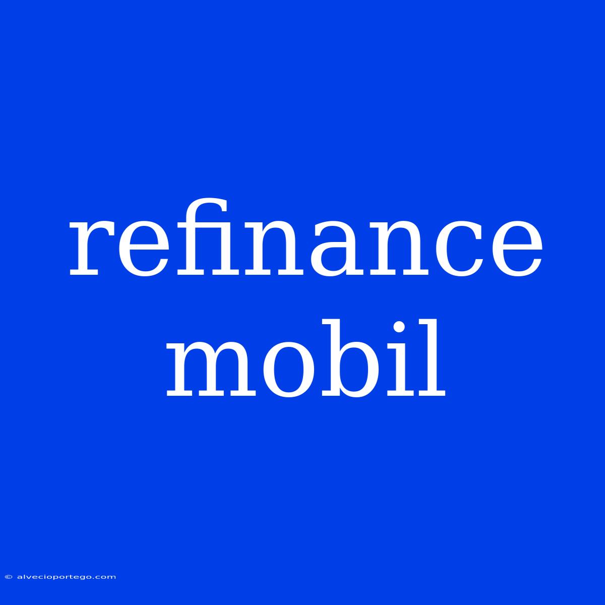 Refinance Mobil