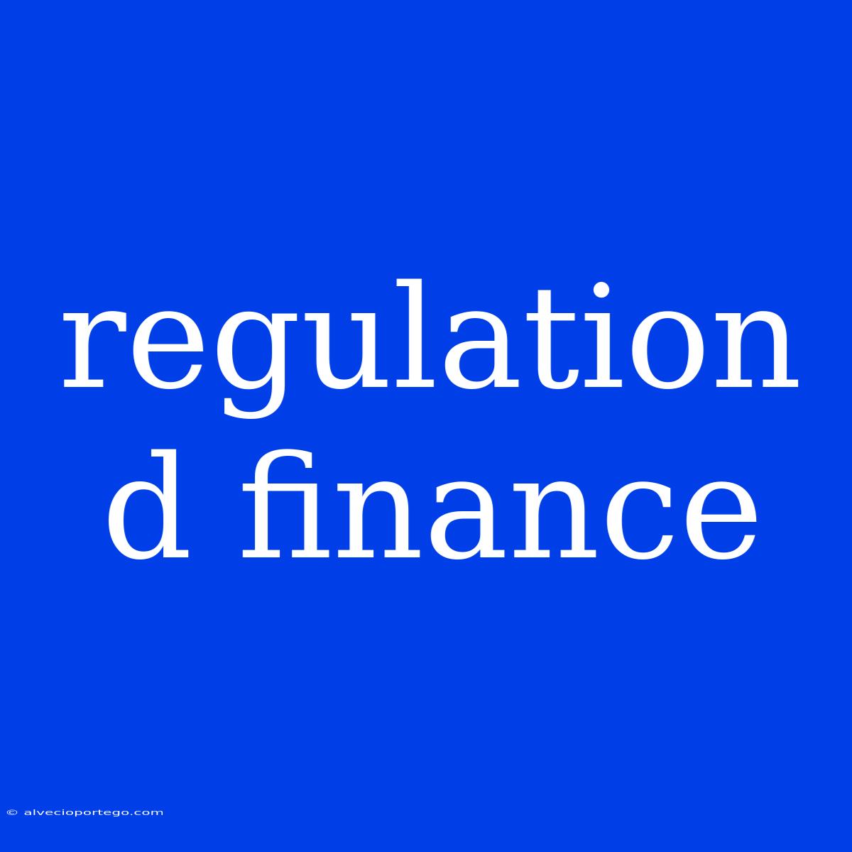 Regulation D Finance