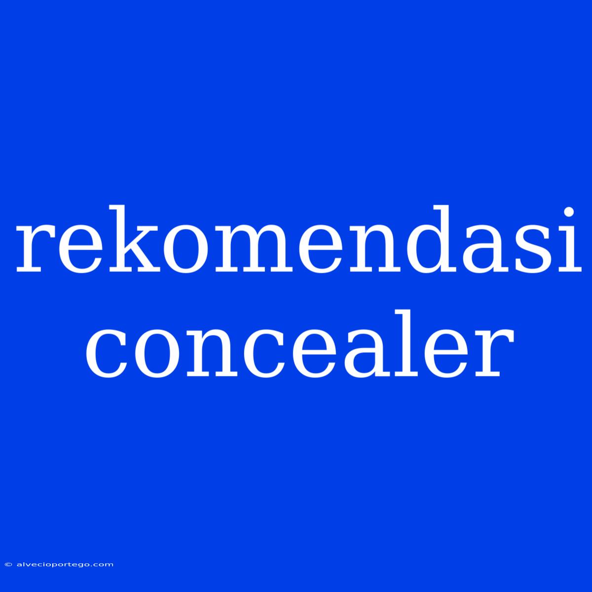 Rekomendasi Concealer