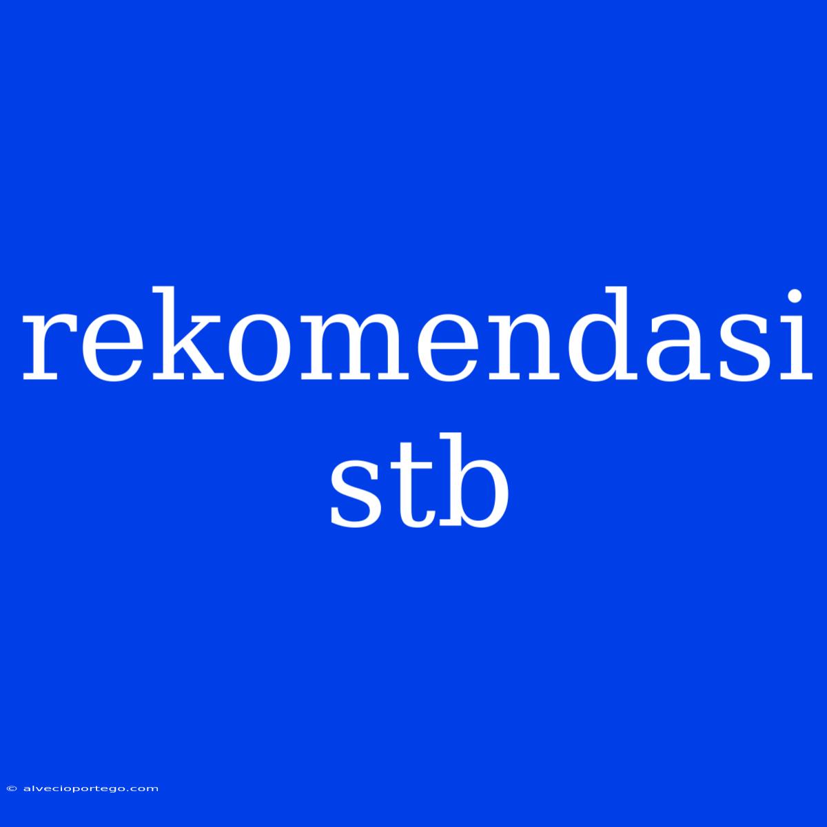 Rekomendasi Stb