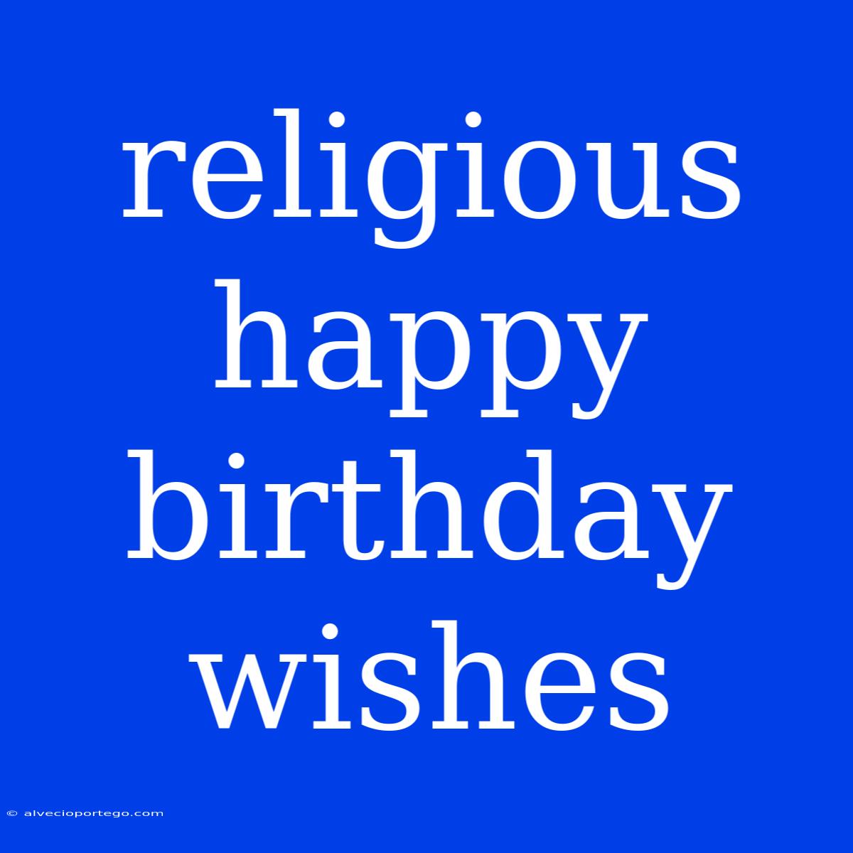 Religious Happy Birthday Wishes