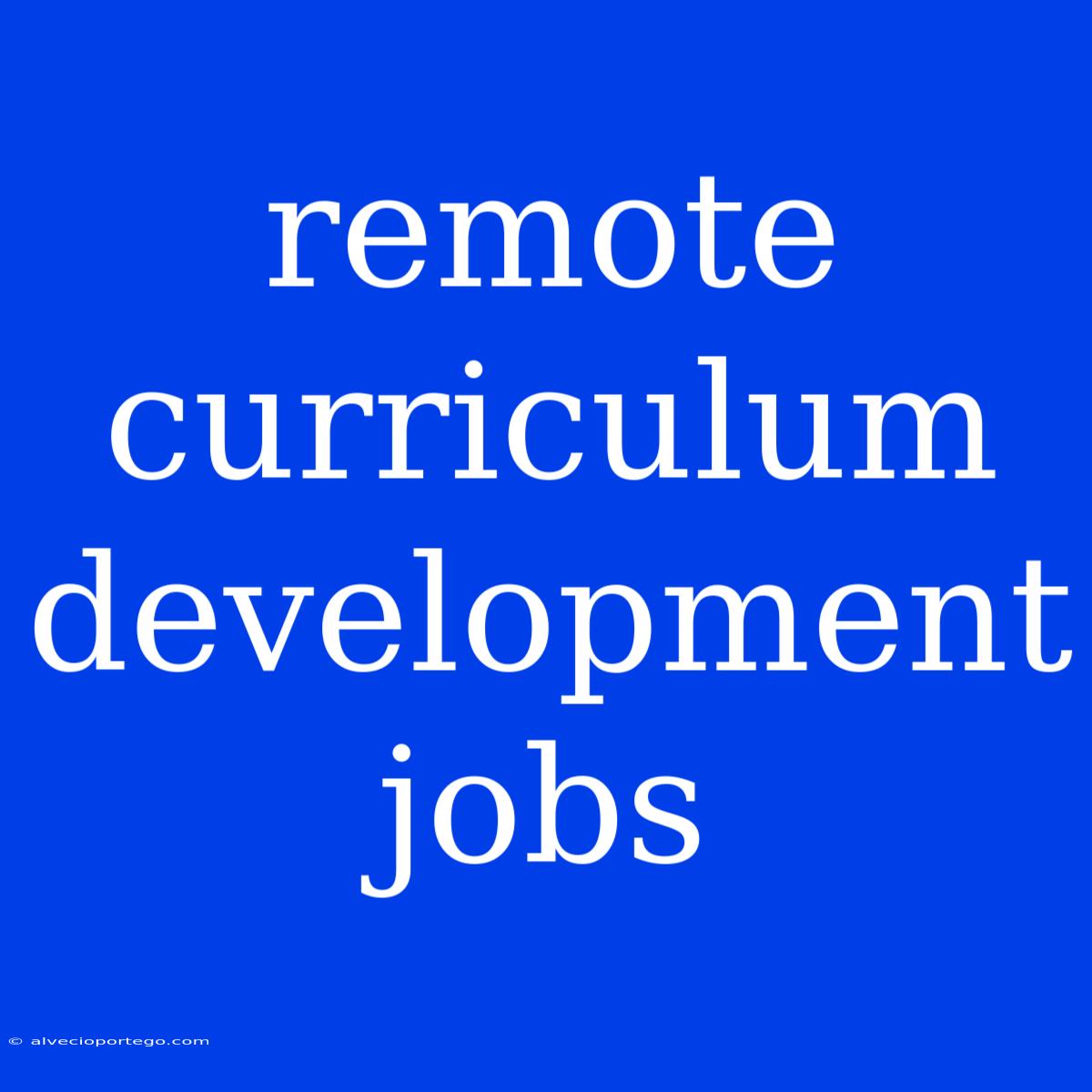 Remote Curriculum Development Jobs