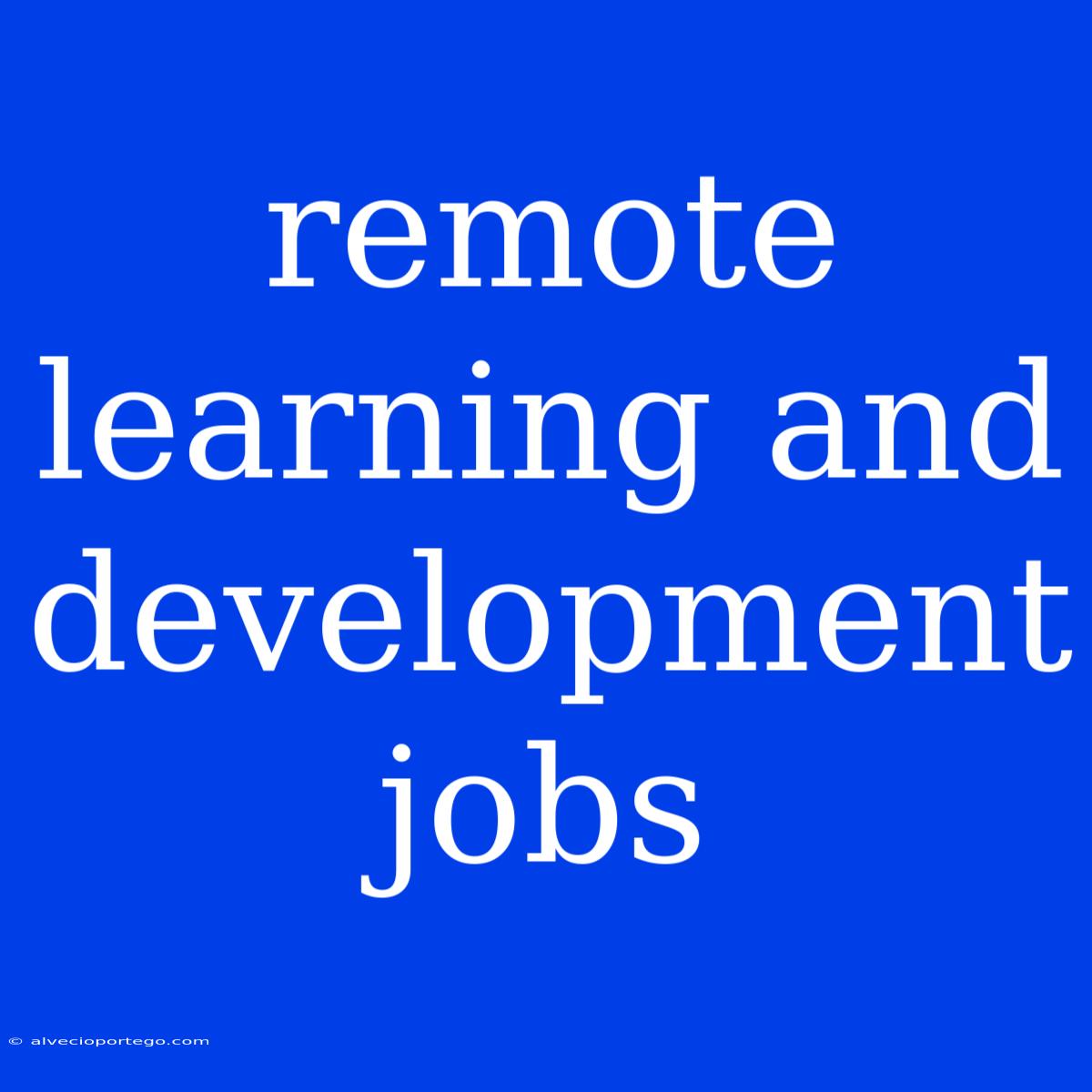 Remote Learning And Development Jobs