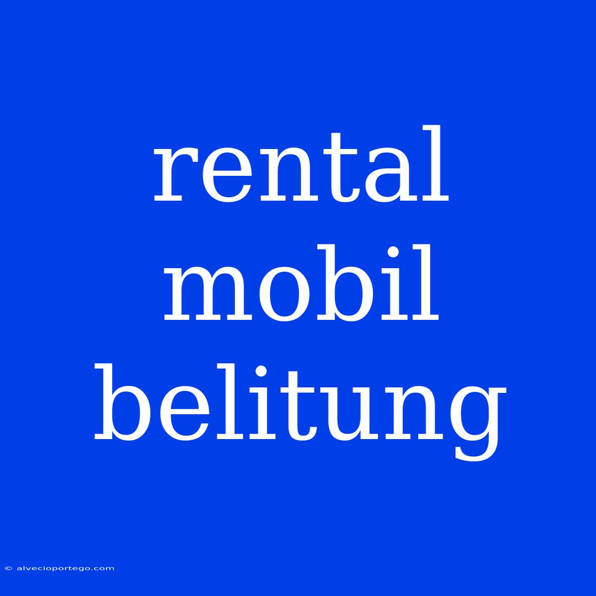 Rental Mobil Belitung