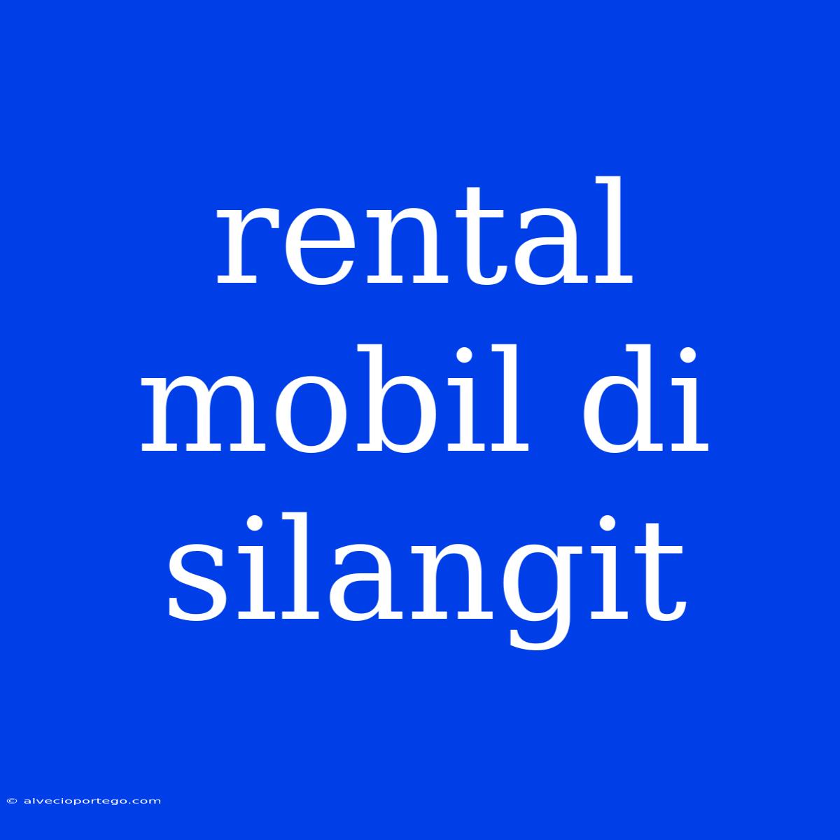 Rental Mobil Di Silangit