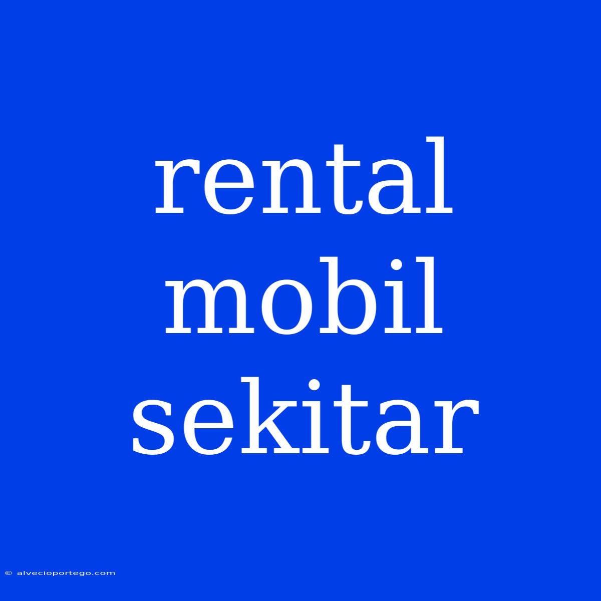 Rental Mobil Sekitar