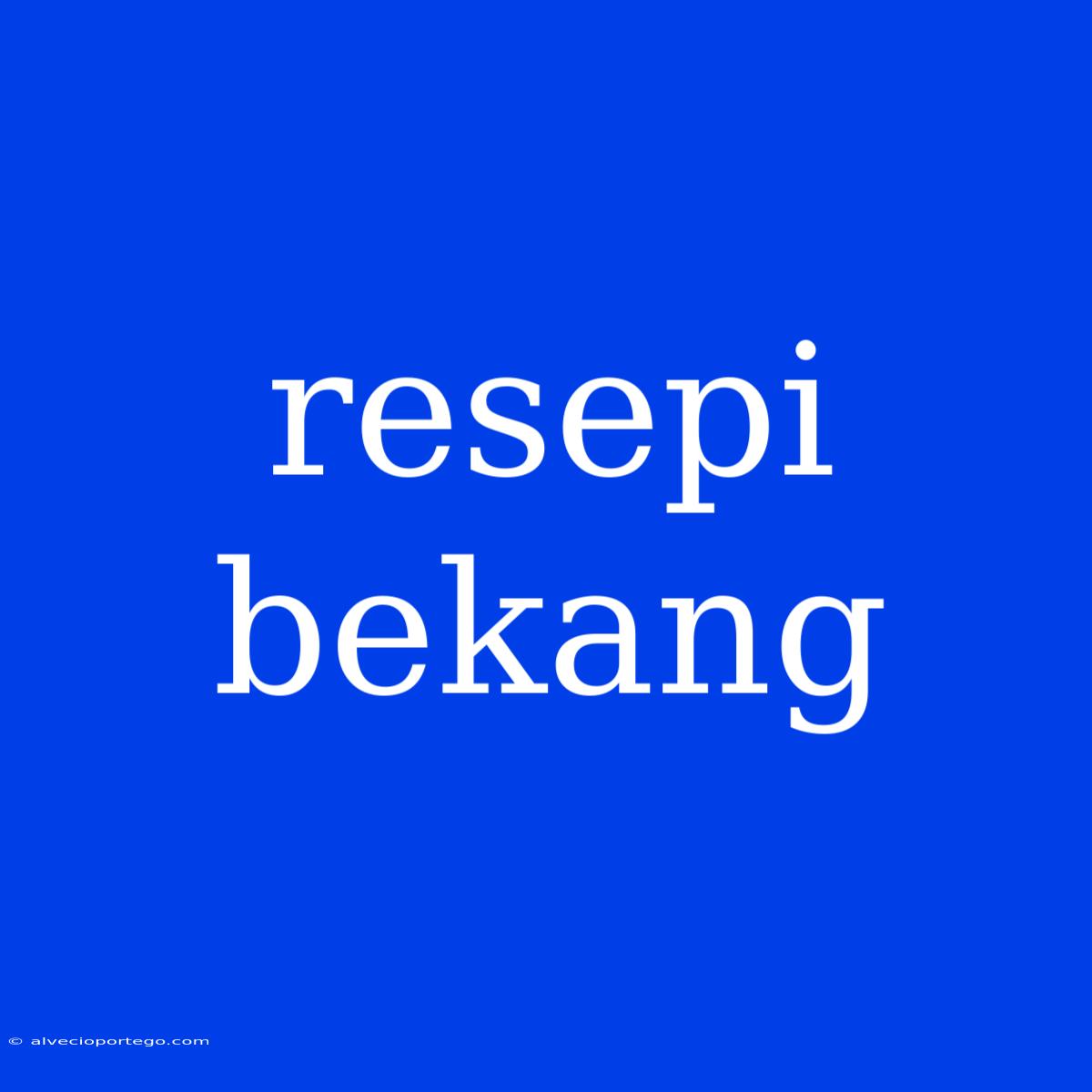 Resepi Bekang