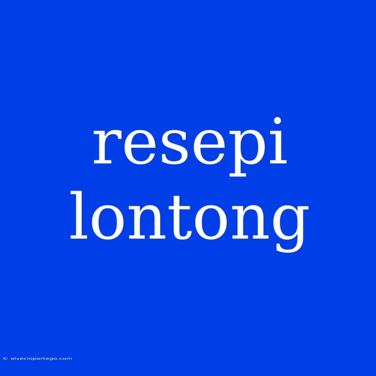 Resepi Lontong