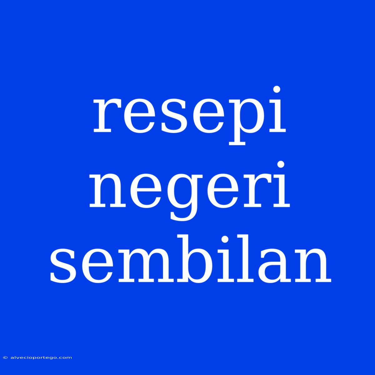 Resepi Negeri Sembilan