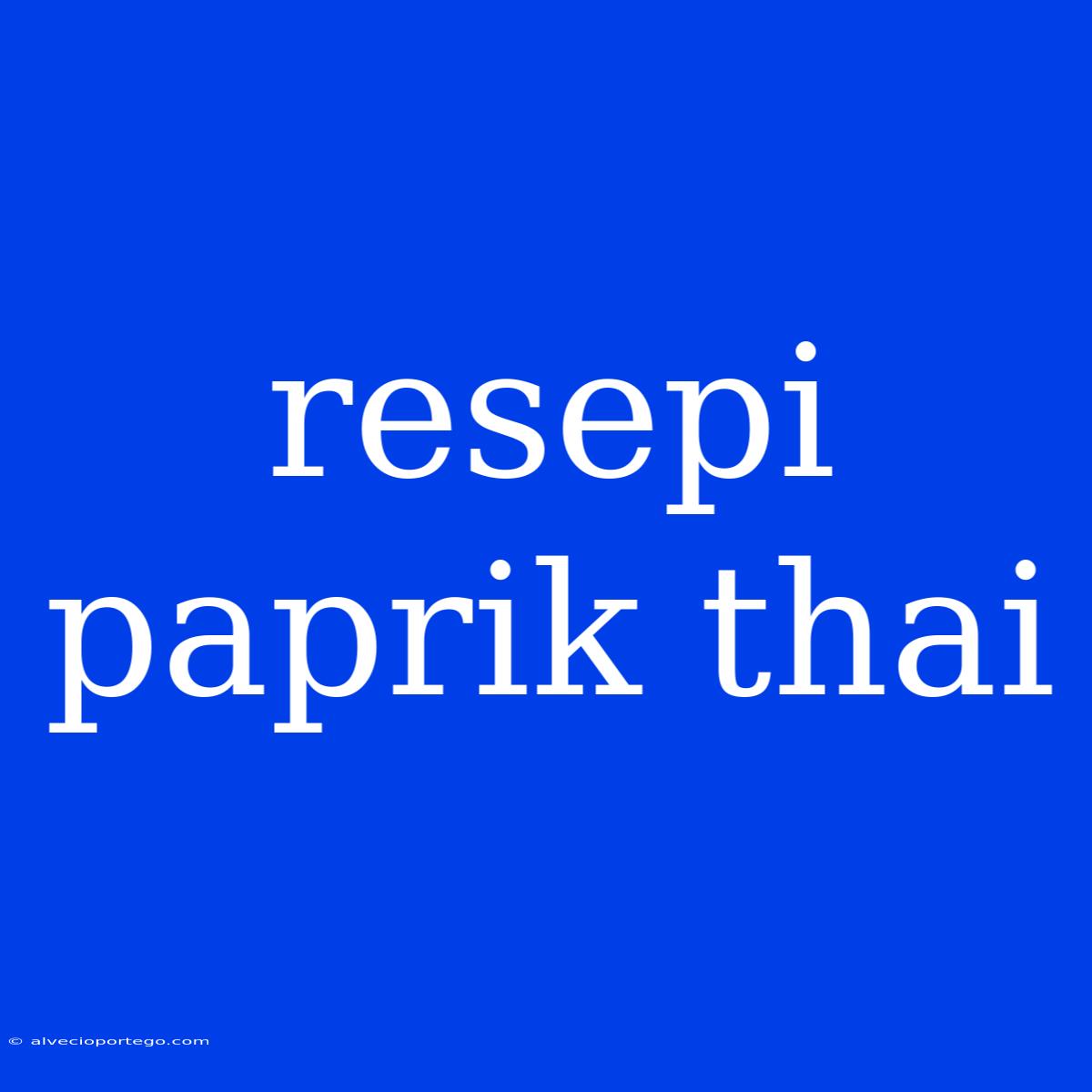 Resepi Paprik Thai