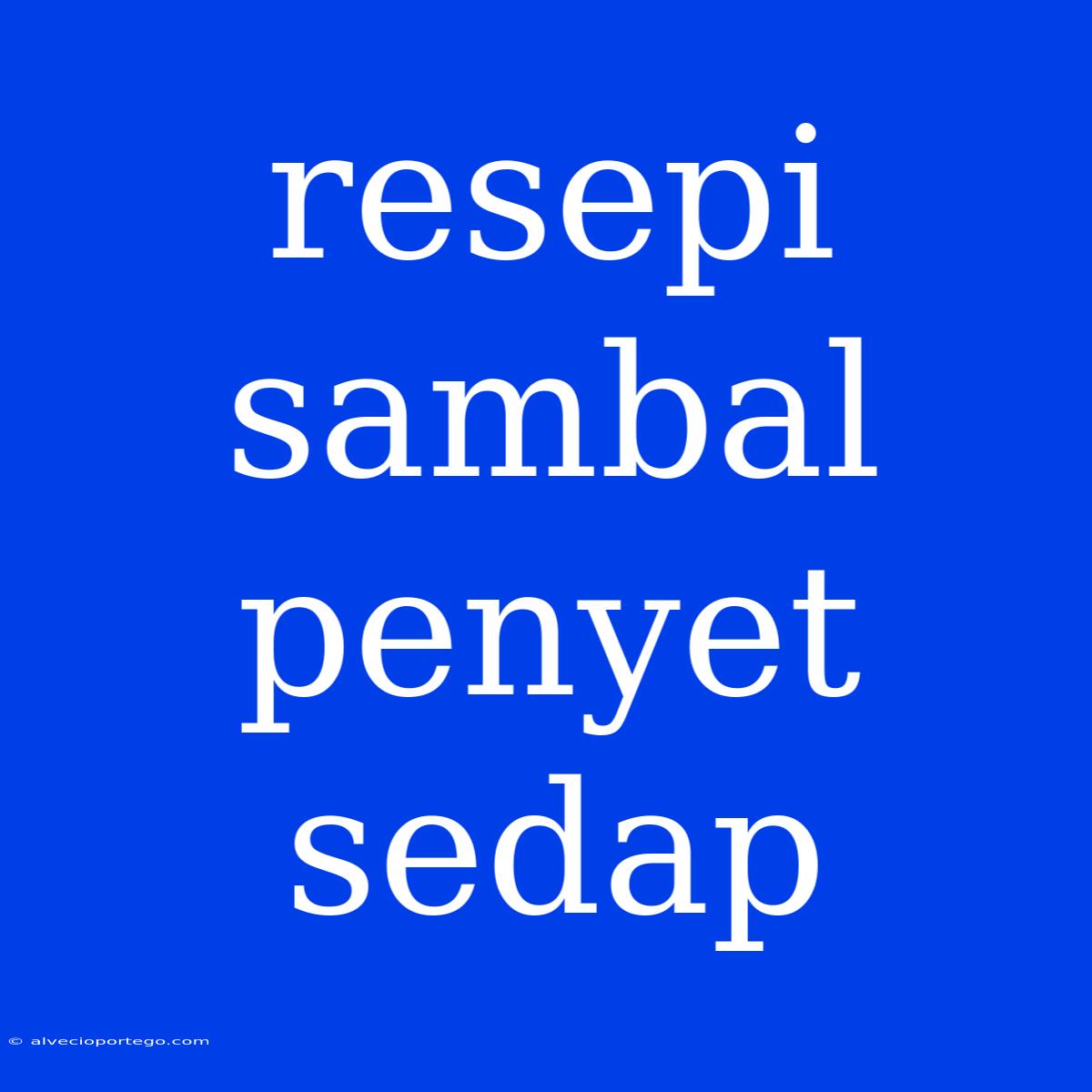 Resepi Sambal Penyet Sedap