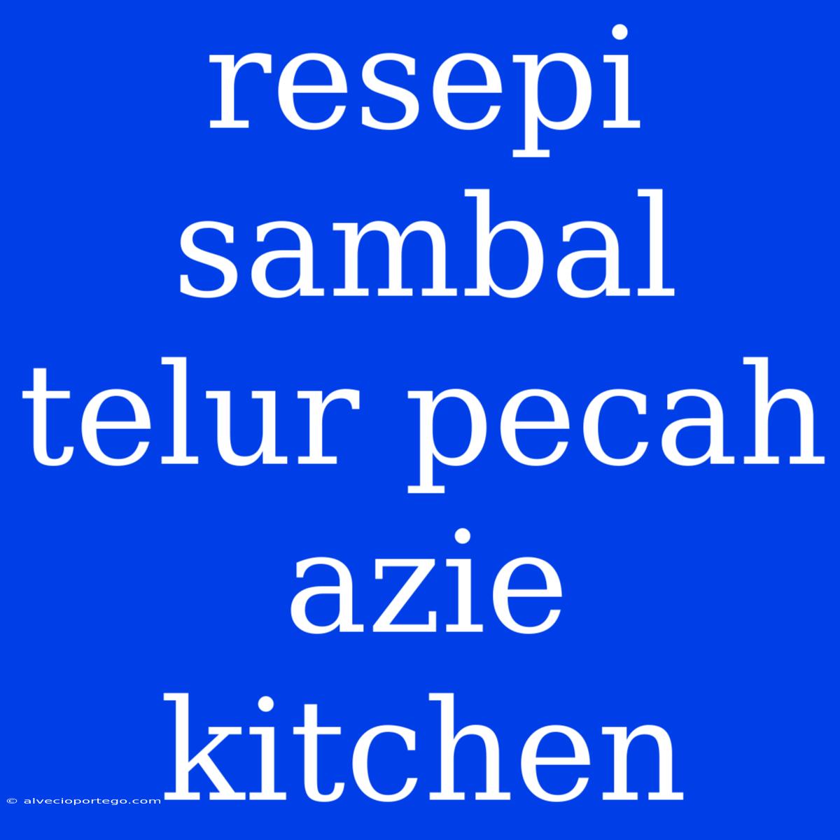 Resepi Sambal Telur Pecah Azie Kitchen