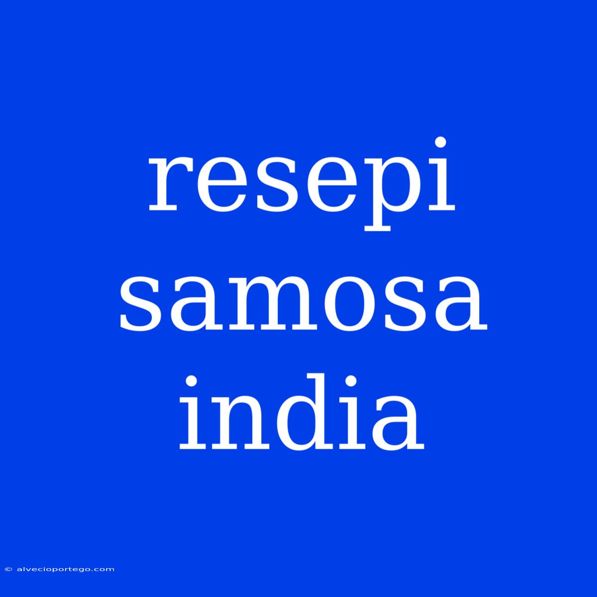 Resepi Samosa India