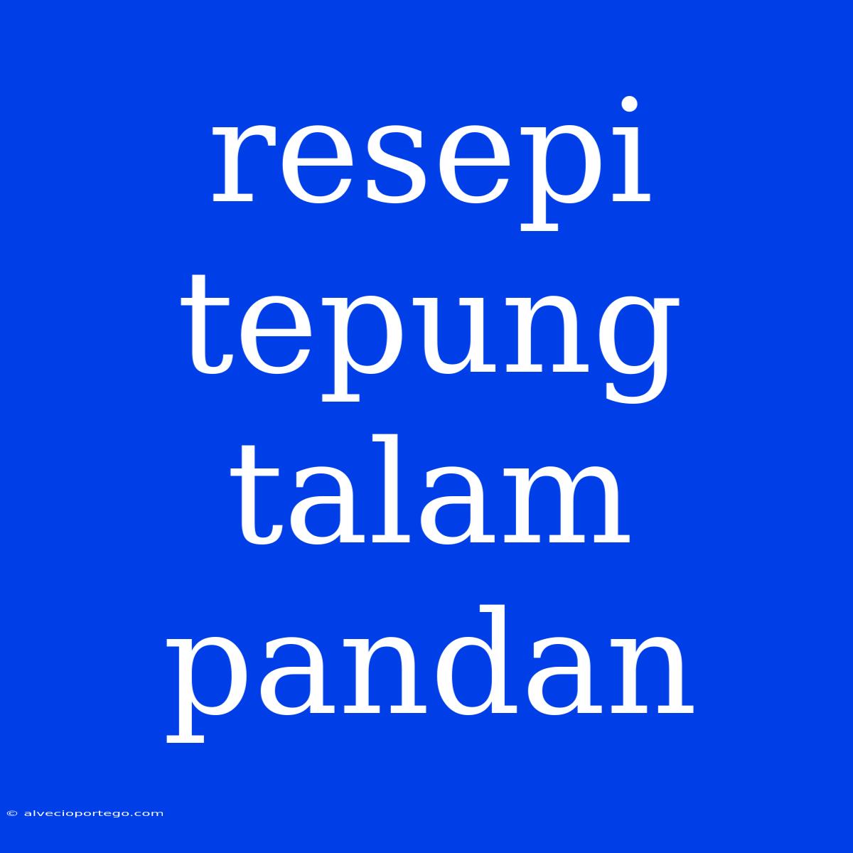 Resepi Tepung Talam Pandan