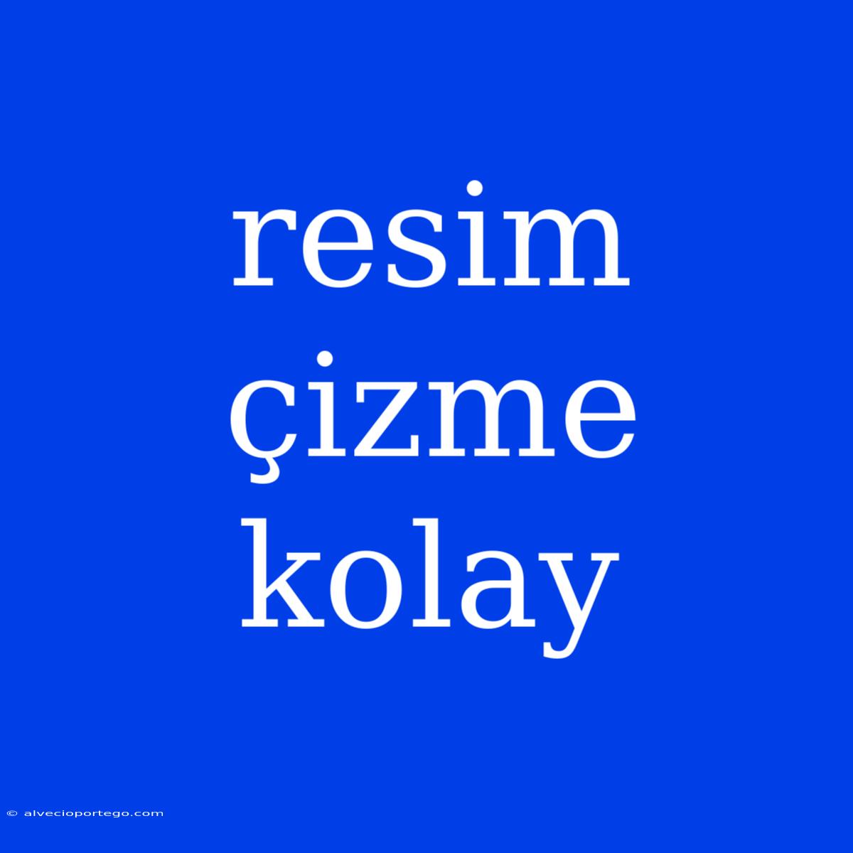 Resim Çizme Kolay