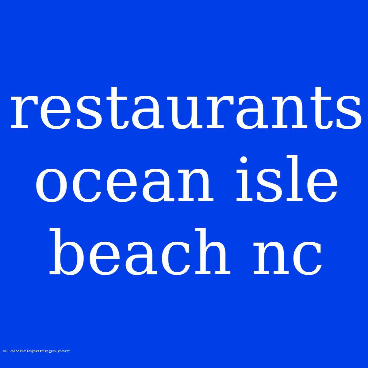 Restaurants Ocean Isle Beach Nc