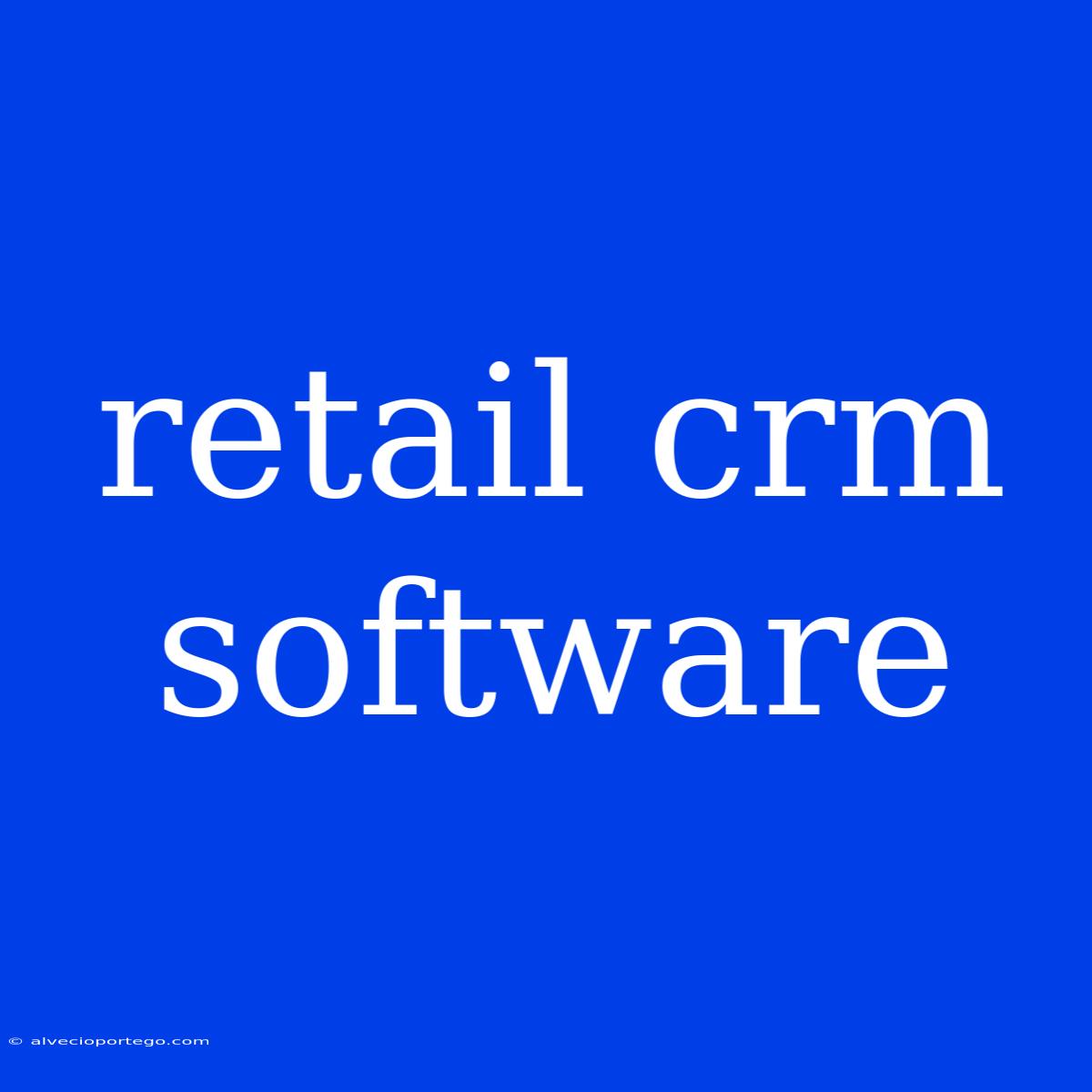 Retail Crm Software