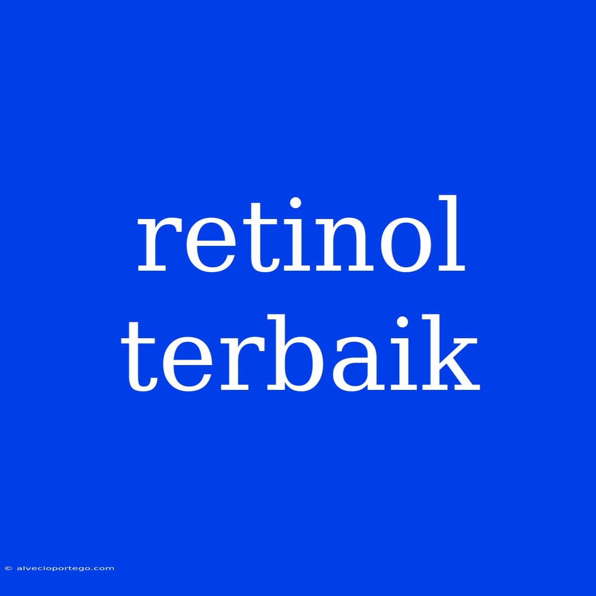 Retinol Terbaik