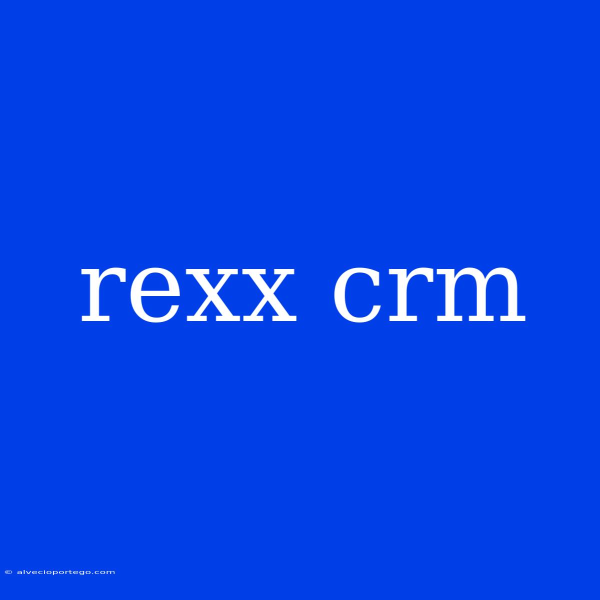 Rexx Crm