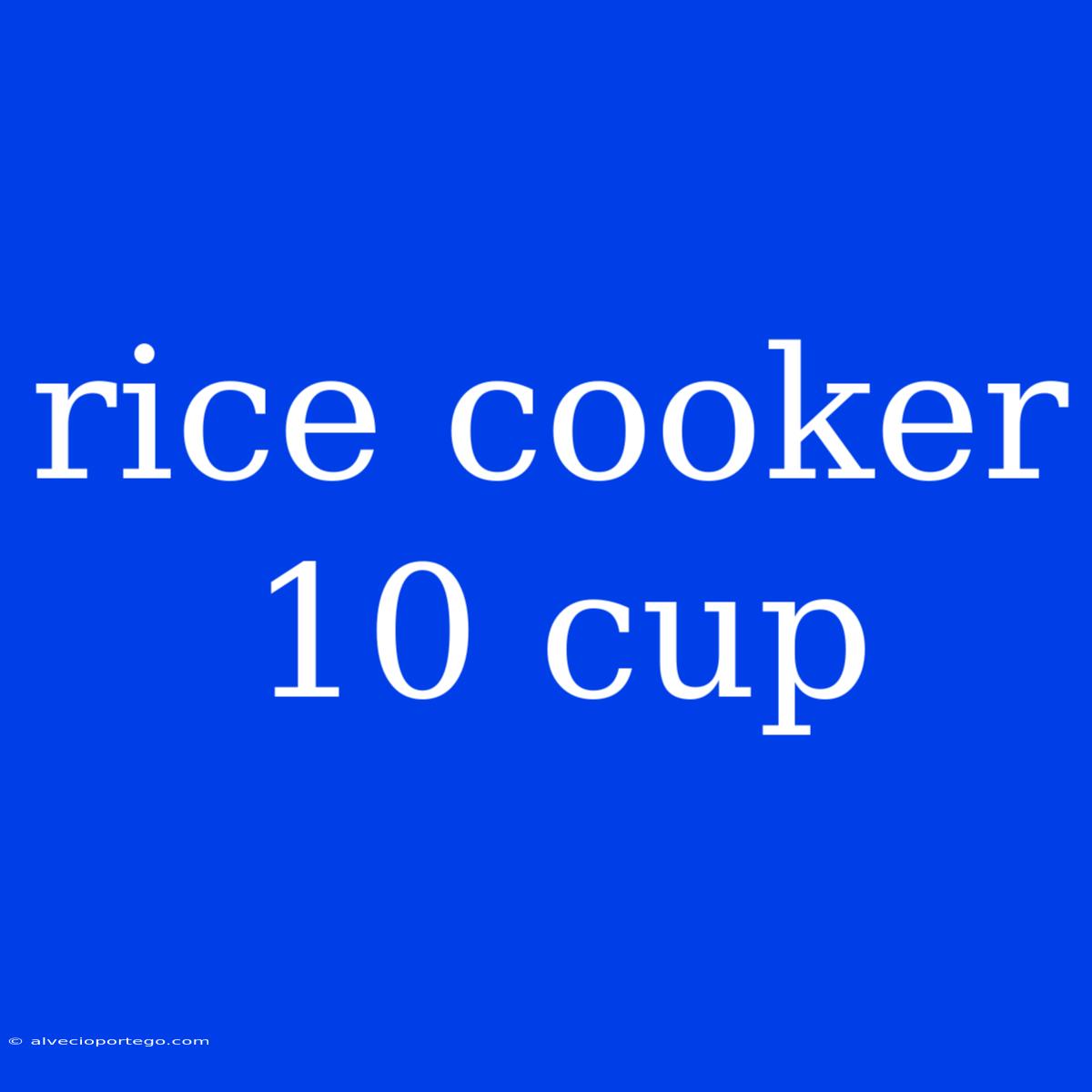 Rice Cooker 10 Cup