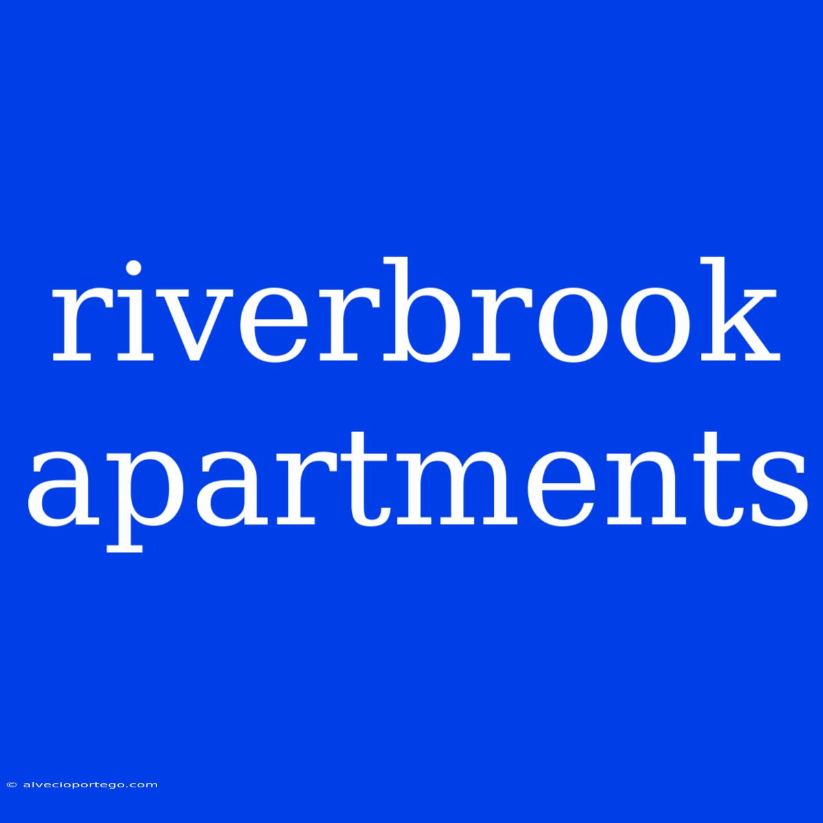 Riverbrook Apartments