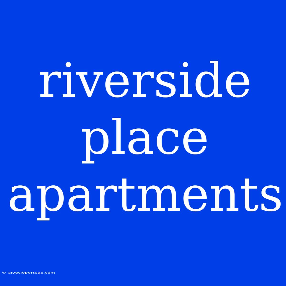 Riverside Place Apartments