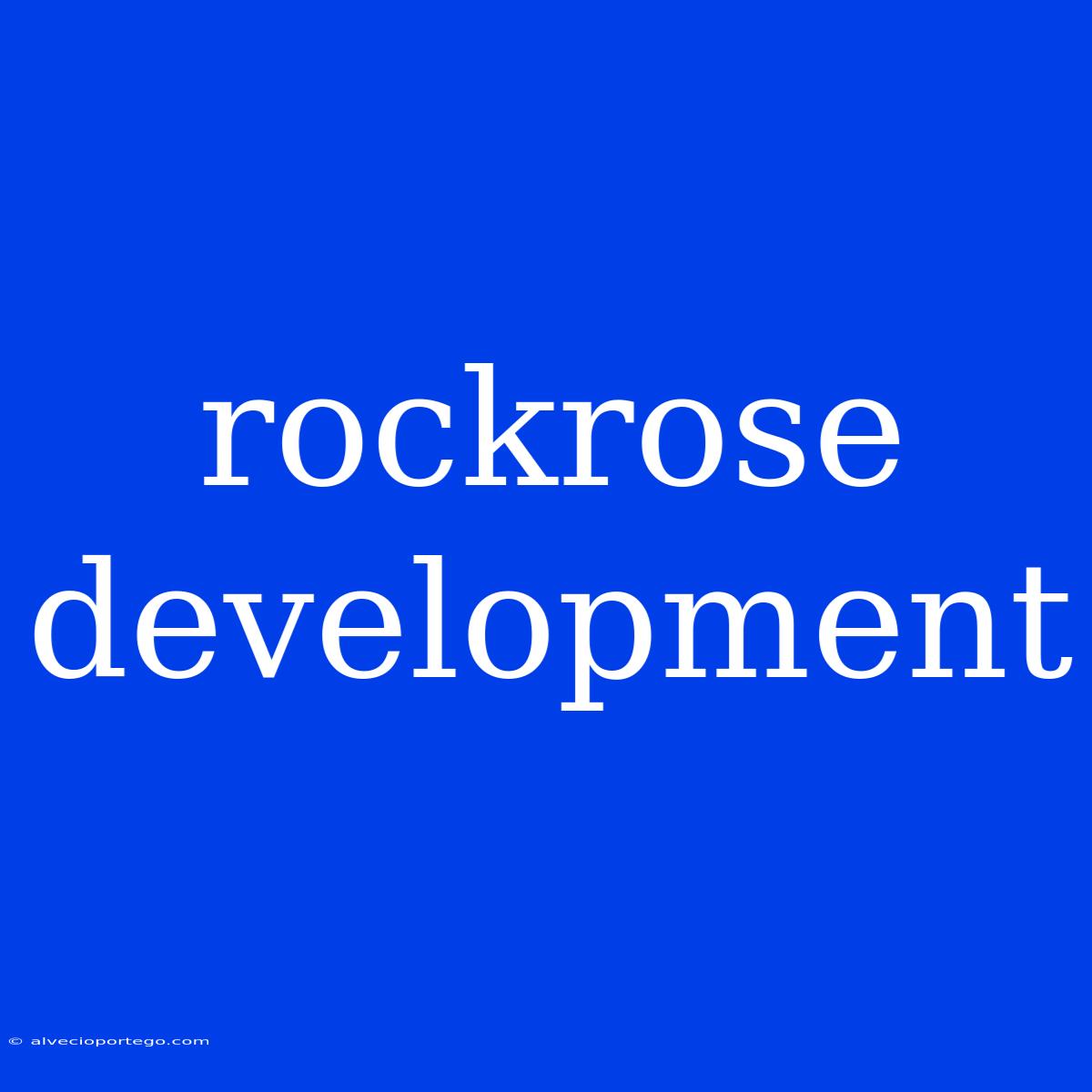 Rockrose Development