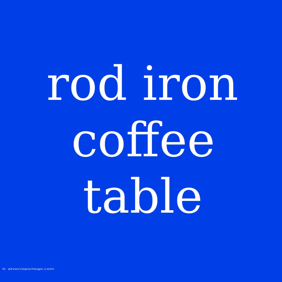 Rod Iron Coffee Table