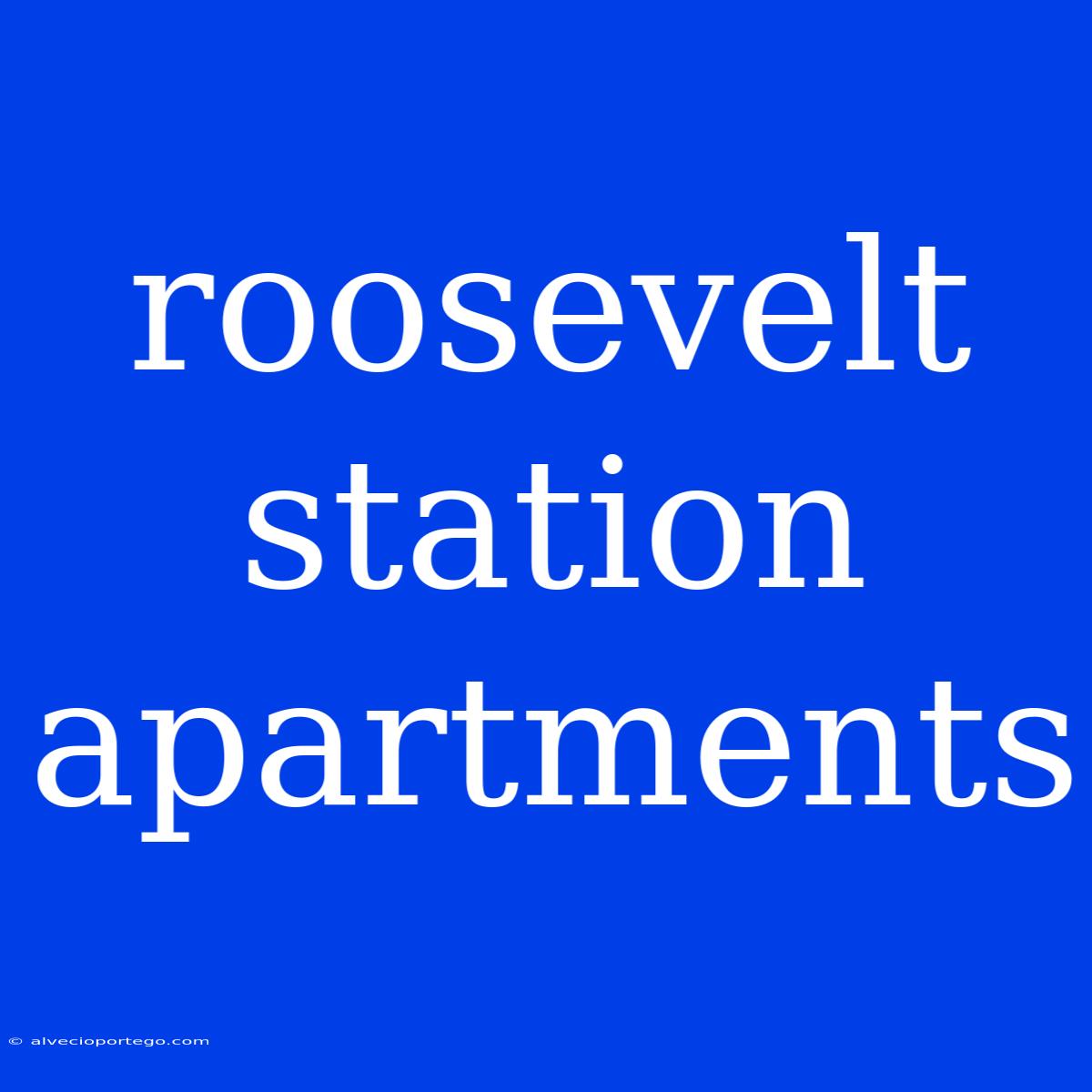 Roosevelt Station Apartments