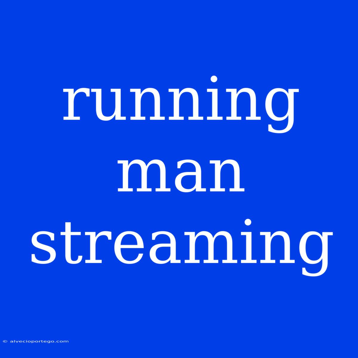 Running Man Streaming