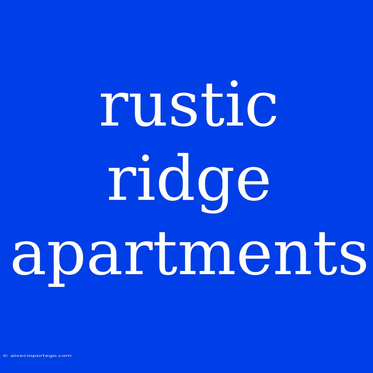 Rustic Ridge Apartments