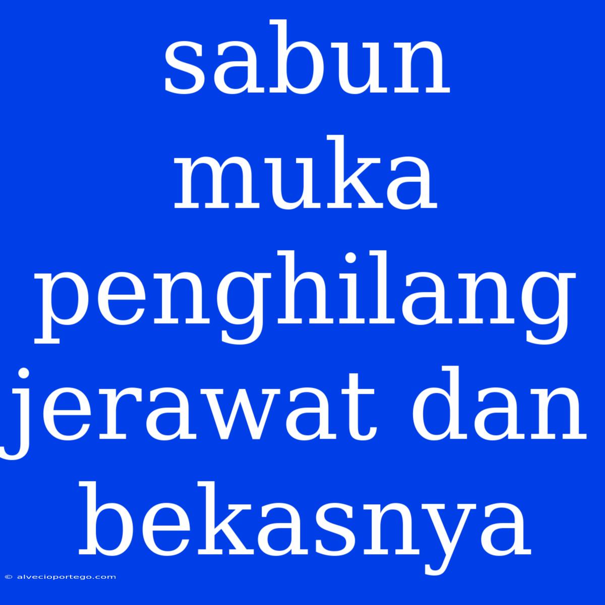 Sabun Muka Penghilang Jerawat Dan Bekasnya