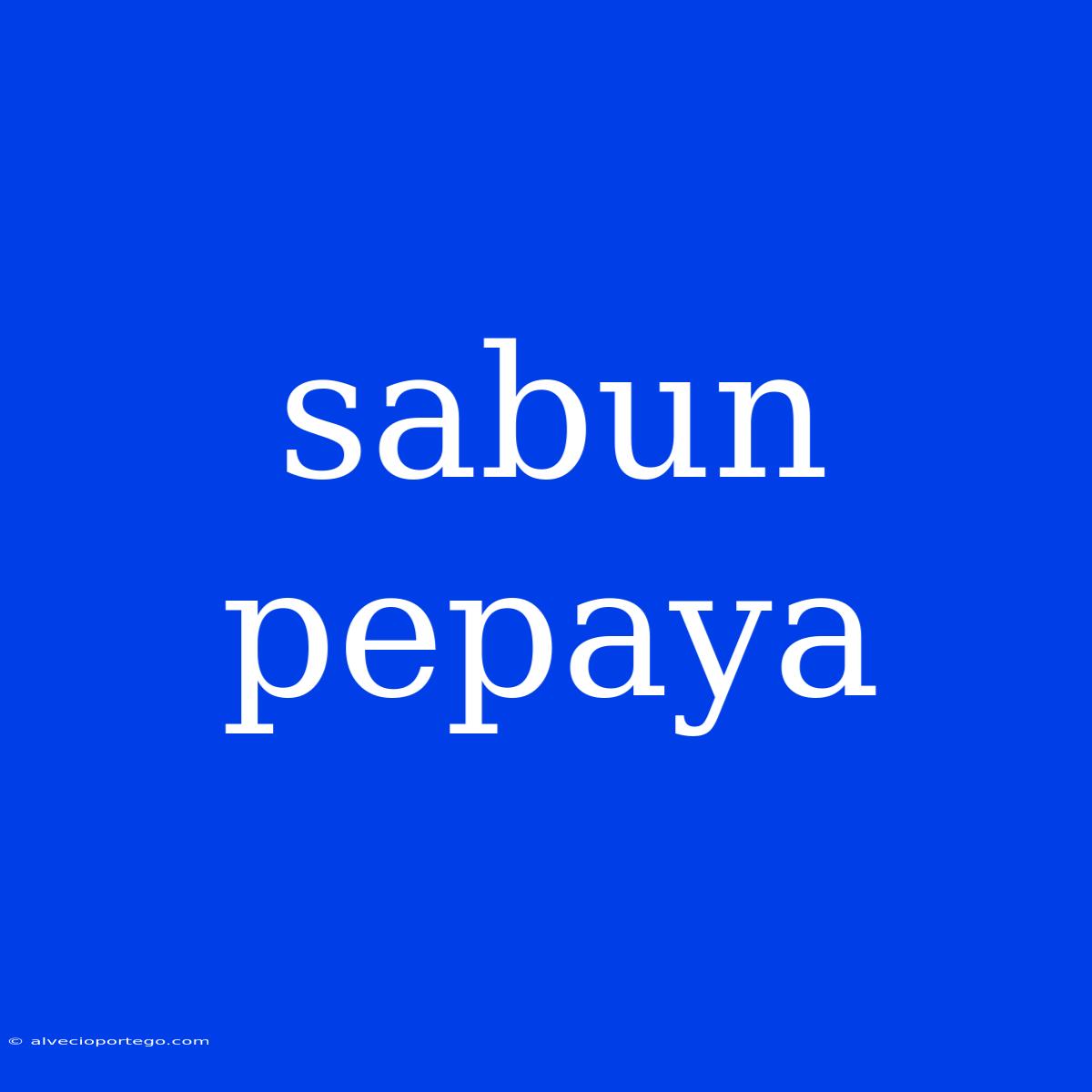 Sabun Pepaya